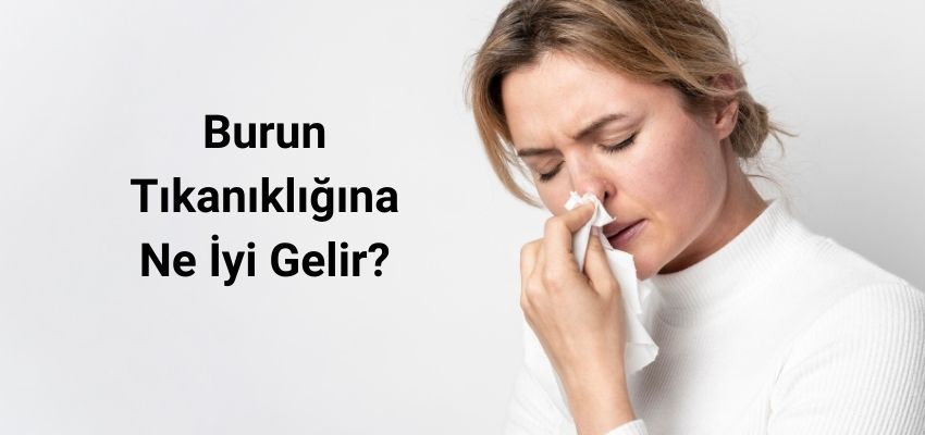 Burun Tıkanıklığına Ne İyi Gelir? - Antalya