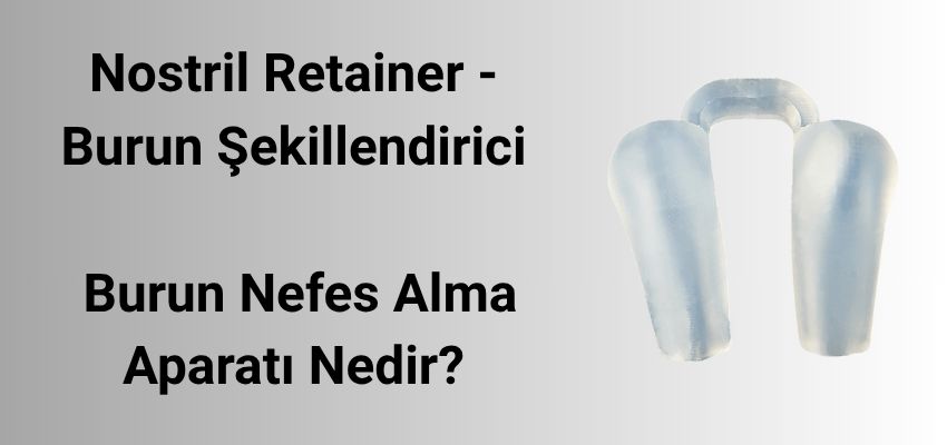 Nostril Retainer - Burun Şekillendirici -  Burun Nefes Alma Aparatı Nedir? - Antalya